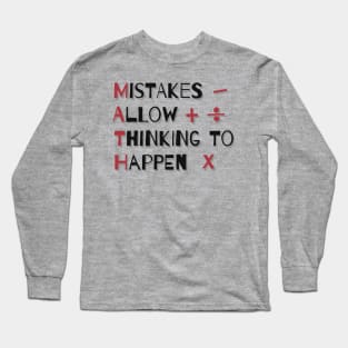 Math: Mistakes allow thinking to happen Long Sleeve T-Shirt